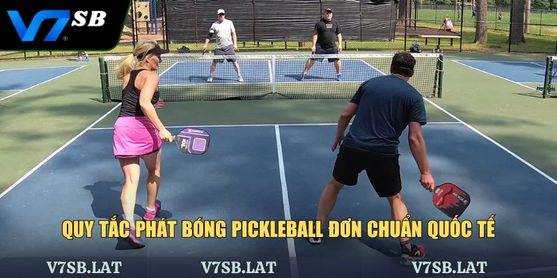 Quy tắc phát bóng pickleball đơn chuẩn quốc tế