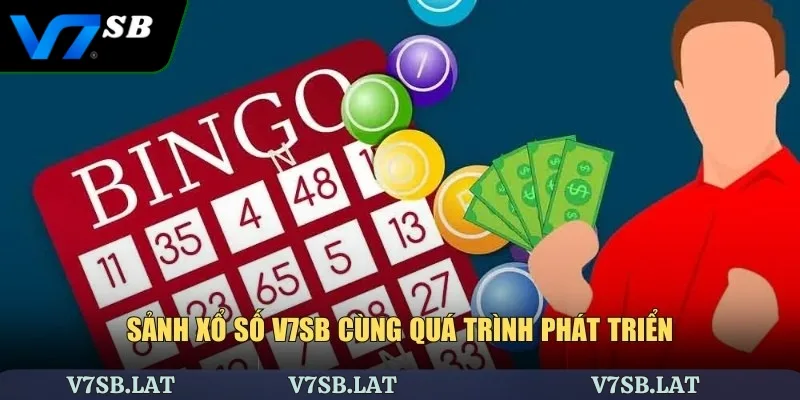 Sảnh xổ số V7SB cùng quá trình phát triển
